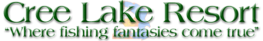 Cree Lake Resort - Where fishing fantasies come true